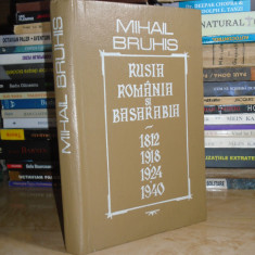 MIHAIL BRUHIS - RUSIA, ROMANIA SI BASARABIA : 1812*1918*1924*1940 , 1992 #