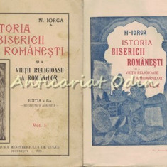 Istoria Bisericii Si A Vietii Religioase A Romanilor I, II - N. Iorga