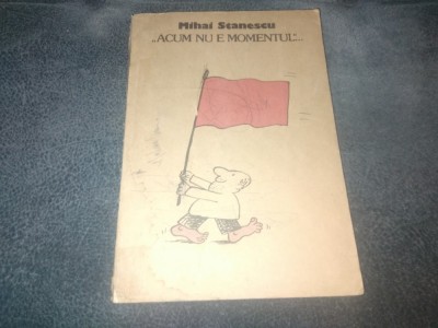 MIHAI STANESCU - ACUM NU E MOMENTUL foto