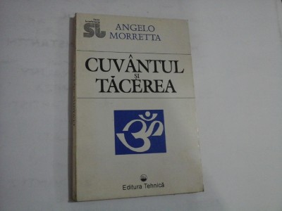 CUVANTUL SI TACEREA - Angelo MORRETTA - (unele pagini sunt subliniate cu creionul) foto