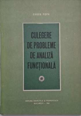 Culegere de probleme de analiza functionala - Eugen Popa foto