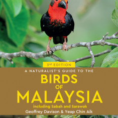 A Naturalist's Guide to the Birds of Malaysia