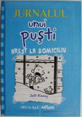 Jurnalul unui pusti. Arest la domiciliu ? Jeff Kinney foto