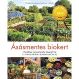 &Aacute;s&aacute;smentes biokert - Z&ouml;lds&eacute;gek, gy&uuml;m&ouml;lcs&ouml;k termeszt&eacute;se &eacute;s felhaszn&aacute;l&aacute;sa organikus m&oacute;don - Charles Dowding