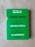 Muammar Al Qadhafi / Gaddafi - Cartea verde. Partea I. Rezolvarea problemei democratice. Partea II - ...