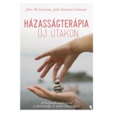 H&aacute;zass&aacute;gter&aacute;pia &uacute;j utakon - A Gottman-m&oacute;dszerrel a szeretetteljes &eacute;s tart&oacute;s h&aacute;zass&aacute;g&eacute;rt - John M. Gottman