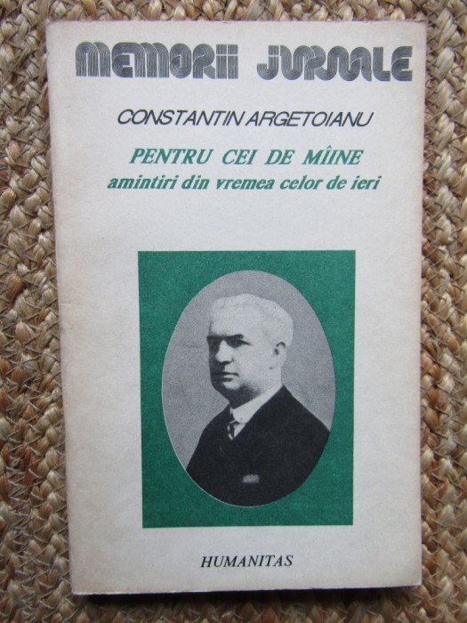 Pentru cei de maine vol. al III-lea,partea a V-a - Constantin Argetoianu