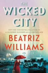 The Wicked City, Hardcover/Beatriz Williams foto