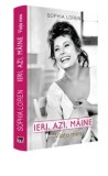 Cumpara ieftin Ieri, azi, maine. Viata mea/Sophia Loren, Rao
