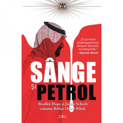 Sange si Petrol - Bradley Hope si Justin Scheck foto