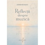 Reflectii despre muzica - Stefan Niculescu
