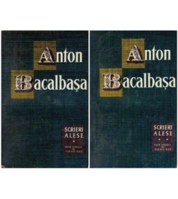 Anton Bacalbasa - Scrieri alese vol. I-II - 125030 foto