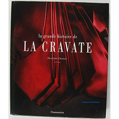 La grande histoire de la cravate (French Edition &ndash; by François Chaille (Author)