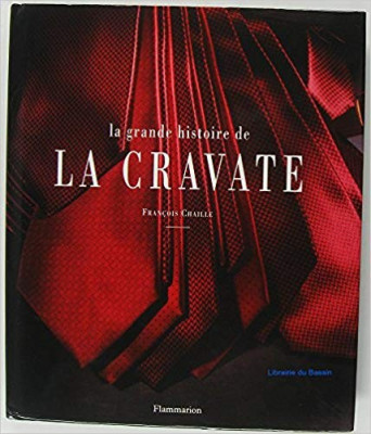 La grande histoire de la cravate (French Edition &amp;ndash; by François Chaille (Author) foto
