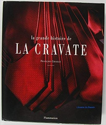 La grande histoire de la cravate (French Edition &amp;ndash; by François Chaille (Author) foto