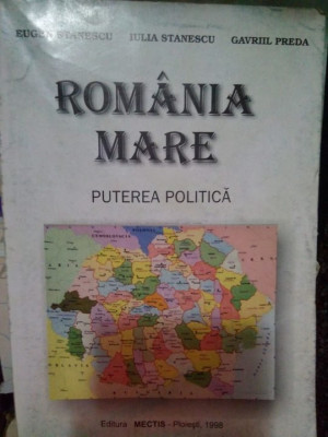 Eugen Stanescu - Romania mare. Puterea politica (1998) foto