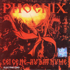CD Rock: Phoenix - Cei ce ne-au dat nume ( 1999, original, stare foarte buna )