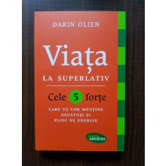 Darin Olien - Viata la superlativ. Cele 5 forte