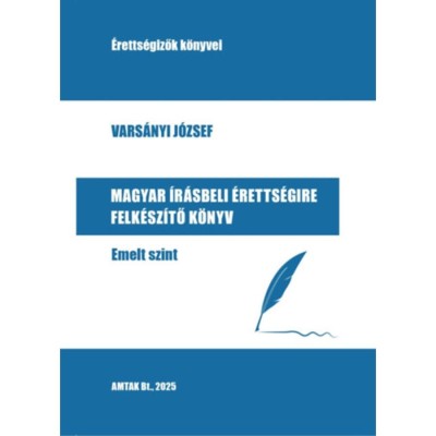 Magyar &amp;iacute;r&amp;aacute;sbeli &amp;eacute;retts&amp;eacute;gire felk&amp;eacute;sz&amp;iacute;tő k&amp;ouml;nyv - Emelt szint - Vars&amp;aacute;nyi J&amp;oacute;zsef foto