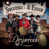 Succesuri &amp; Esece (Opere alese) | Desperado, cat music