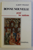 BONNE NOUVELLE , POUR LES NATIONS par ALBERT PROVENT , 1987