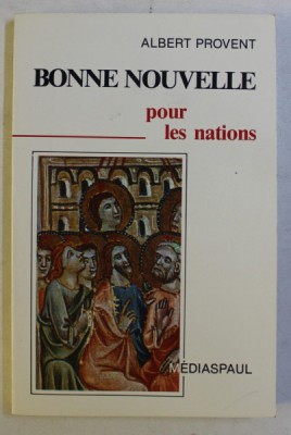 BONNE NOUVELLE , POUR LES NATIONS par ALBERT PROVENT , 1987 foto