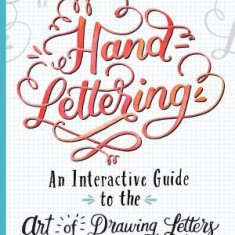 Hand-Lettering: The Art of Drawing Letters