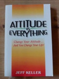 Attitude is everything- Jeff Keller