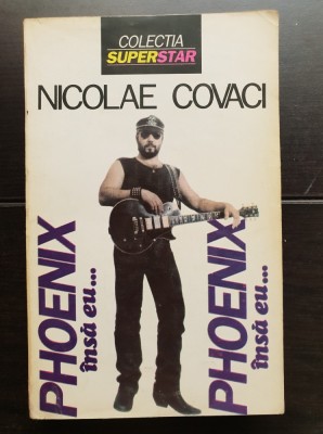 NICOLAE COVACI: PHOENIX &amp;icirc;nsă eu... foto