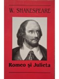W. Shakespeare - Romeo si Julieta (Editia: 2008)