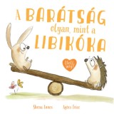 A bar&aacute;ts&aacute;g olyan, mint a libik&oacute;ka - Shona Innes