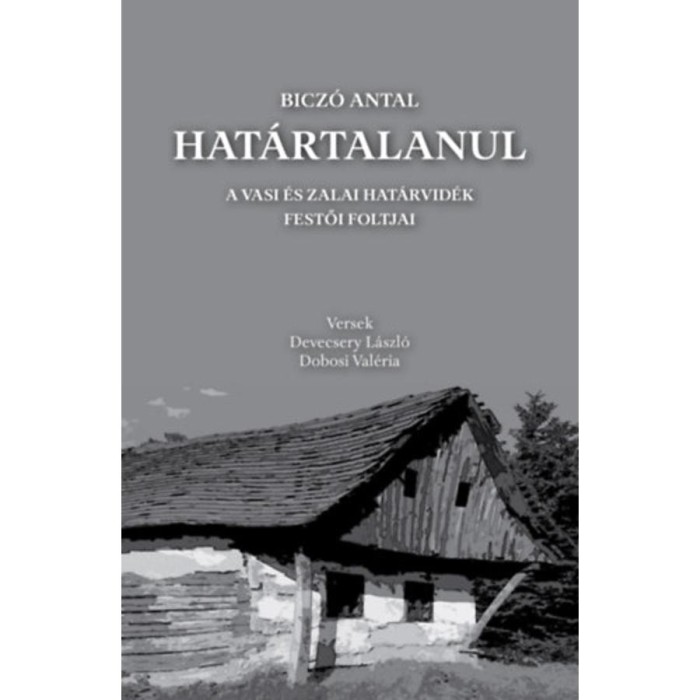 Hat&aacute;rtalanul - A vasi &eacute;s zalai hat&aacute;rvid&eacute;k festői foltjai - Devecsery L&aacute;szl&oacute;