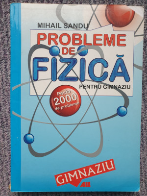 Mihail Sandu - Probleme de fizica pentru gimnaziu, editia 2007, 414 pag stare fb foto