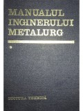 Suzana Gadea (coord.) - Manualul inginerului metalurg, vol. 1 (Editia: 1978)