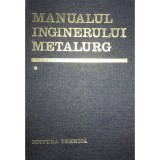 Suzana Gadea (coord.) - Manualul inginerului metalurg, vol. 1 (Editia: 1978)