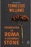 Primavara la Roma a doamnei Stone - Tennessee Williams - Art