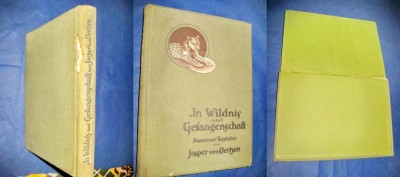 1372-In salbaticie si captivitate- 1913-Carte veche germana. Jasper von Oertzen. foto
