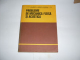 Probleme De Mecanica Fizica Si Acustica - A. Hristev C. Plavitu Si Colab. ,552283