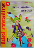 Picturi nostime pe sticla &ndash; Ingrid Moras