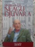 UN SECOL CU NEAGU DJUVARA-GEORGE RADULESCU, 2015