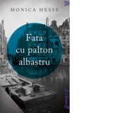 Fata cu palton albastru - Virgil Stanciu, Monica Hesse