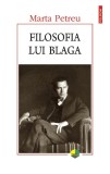 Filosofia lui Blaga &ndash; Marta Petreu