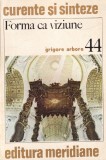 Grigore Arbore - Forma ca viziune