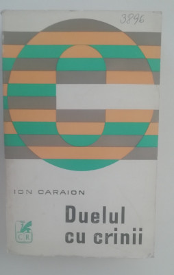myh 416s - Ion Caraion - Duelul cu crini - ed 1972 foto