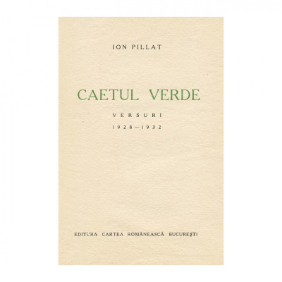 Ion Pillat, Caetul Verde, 1932, exemplar numerotat, cu dedicație către Nicolae Pora foto