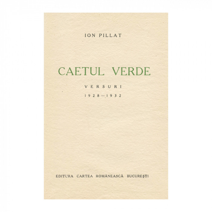 Ion Pillat, Caetul Verde, 1932, exemplar numerotat, cu dedicație către Nicolae Pora