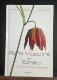 Plante vasculare din Rom&acirc;nia - Ion Sarbu, Nicolae Stefan, Adrian Oprea- Tratat rar