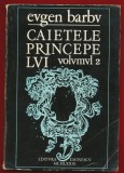 Eugen Barbu, &bdquo;CAIETELE PRINCIPELVI&rdquo;, volvmvl 2, Editura Eminescu, 1973.