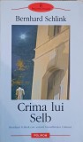 Crima lui Selb - Bernhard Schlink, Polirom, 2005, Roman, Proza XXI, 274 pagini