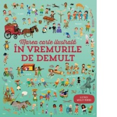 Marea carte ilustrata. In vremurile de demult (Usborne) - Usborne Books